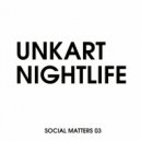 UNKART - Nightlife (Original Mix)