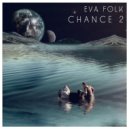 Eva Folk - Chance 2 (Original Mix)