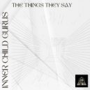 Inner Child Gurus - The Things They Say (Downtempo Mix)