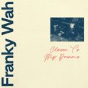 Franky Wah - Closer To My Dreams