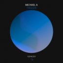 Michael A - Trigger (Original Mix)