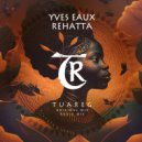 Yves Eaux, Tibetania, Rehatta - Tuareg (Original Mix)