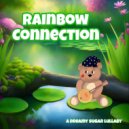 Dreamy Sugar - Rainbow Connection ()