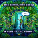 Back (BR) & Sartor & Brain Damage - Where Is The Penny? ()