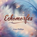 Cara Phillips - Echomorfes (Original Mix)