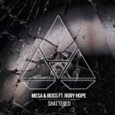 Mesa & Boss & Rory Hope - Shattered (Extended Mix)