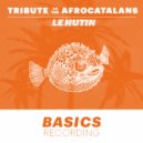 Le Hutin - Tribute To The Afrocatalans (Original Mix)