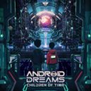 Android Dreams - Children Of Time (Original Mix)