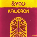 Kaudron - &You