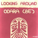ODARA (BE) - Looking Around