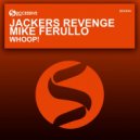 Jackers Revenge & Mike Ferullo - Whoop! (Original Mix)