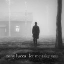 Tony Lucca - Let Me Take You ()