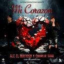 ALE EL MAFIOSO & CHARLIE SOUL - Mi Corazon ()