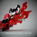 Tom Mustafa - BREAK THROUGH (Original Mix)