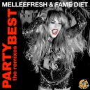Melleefresh & Fame Diet - Party Best (ITSJUSTARIDE Remix)
