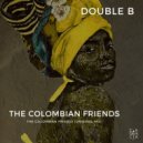 Double B - The Colombian Friends (Original Mix)
