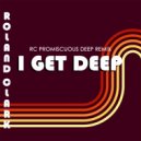 Roland Clark - I Get Deep (RC Promiscuous Deep Remix)