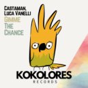 Castaman & Luca Vanelli - Gimme The Chance (Extended Mix)