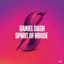 Daniel Dash - Spirit Of House (Original Mix)