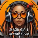 Mark Well - Breathe Me (Original Mix)