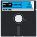 Mother Hackerz - Missing Angel (Extended Mix)