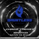 Snatch, Chaos Theory - Move Ya Body (Extended Mix)