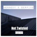 Kennedy & Kennedy & Serpico - Not Twisted (Original Mix)
