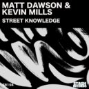 Matt Dawson & Kevin Mills - STREET KNOWLEDGE (Original Mix)