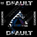 Dfault - Memories (Extended Mix)