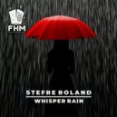 Stefre Roland - Whisper Rain (Original Mix)
