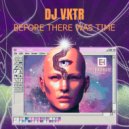 DJ VKTR & Lyand - Before There Was Time (Original Mix)