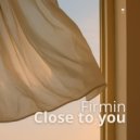 Firmin - Close To You
