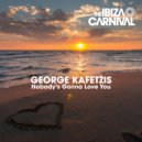 George Kafetzis - Nobodys Gonna Love You (Original Mix)