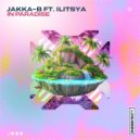 Jakka-B feat. ILITSYA - In Paradise (Radio Edit)
