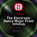 DJ Andjey - The Electronic Dance Music From InfeXus ()