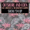 Offshore & Coen Ft. Ernesto & The Basement Gospel - Show Aem Up
