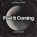 Lucien Scoop - Feel It Coming (Original Mix)