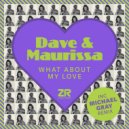 Dave Lee ZR & Maurissa Rose - What About My Love